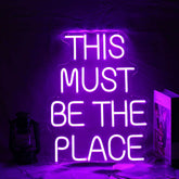This must be the place Neon Sign